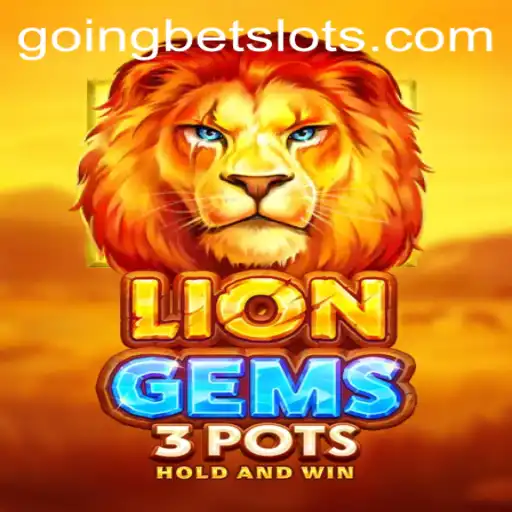Discovering LionGems3pots: Unveiling the Exciting World of GOINGBET