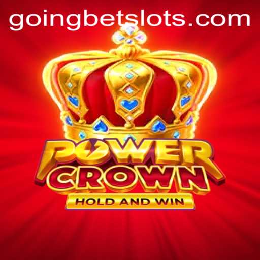 Exploring PowerCrown: The Thrilling New Game with GOINGBET